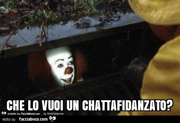 Che lo vuoi un chattafidanzato?
