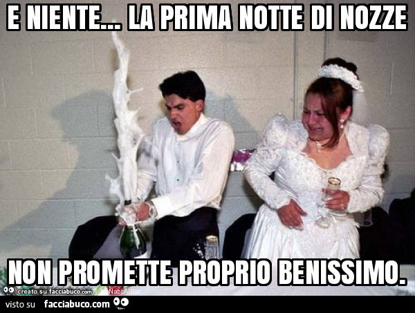 E niente… la prima notte di nozze non promette proprio benissimo