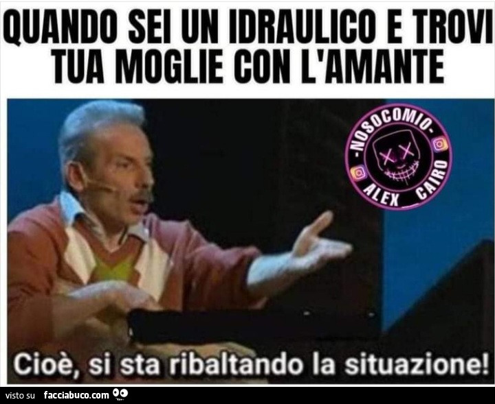 Quando sei un idraulico e trovi tua moglie con l'amante