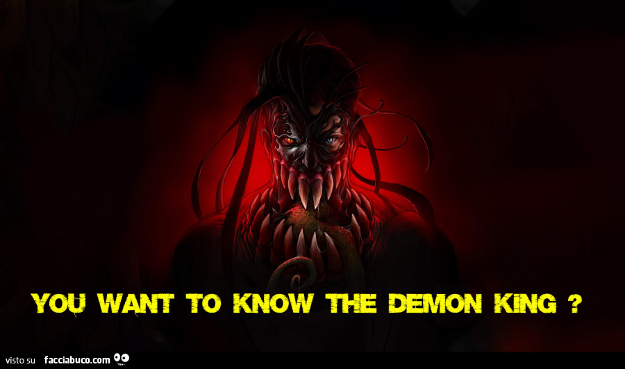 You want to know the demon king?