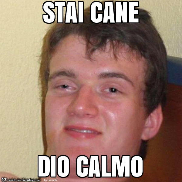 Stai cane dio calmo