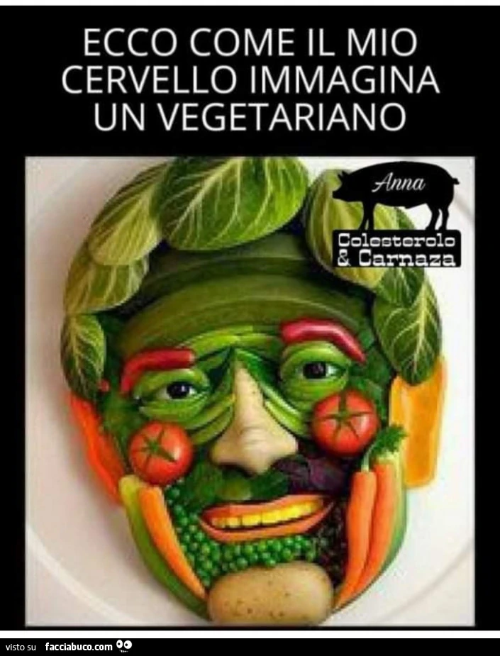 Ecco come il mio cervello immagina un vegetariano