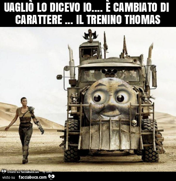 Uagliò lo dicevo io… è cambiato di carattere… il trenino thomas