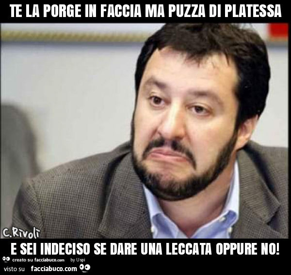 Te la porge in faccia ma puzza di platessa e sei indeciso se dare una leccata oppure no