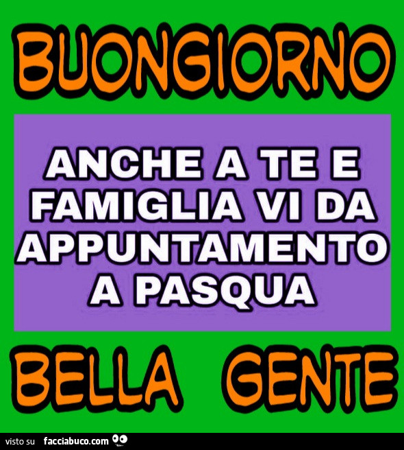 Tutti i meme su Anche a te e famiglia - Facciabuco.com