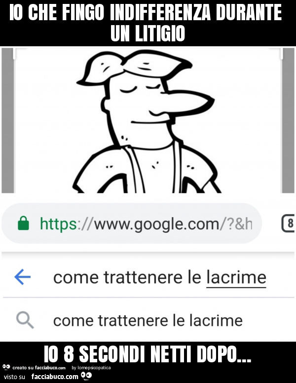 Io che fingo indifferenza durante un litigio io 8 secondi netti dopo