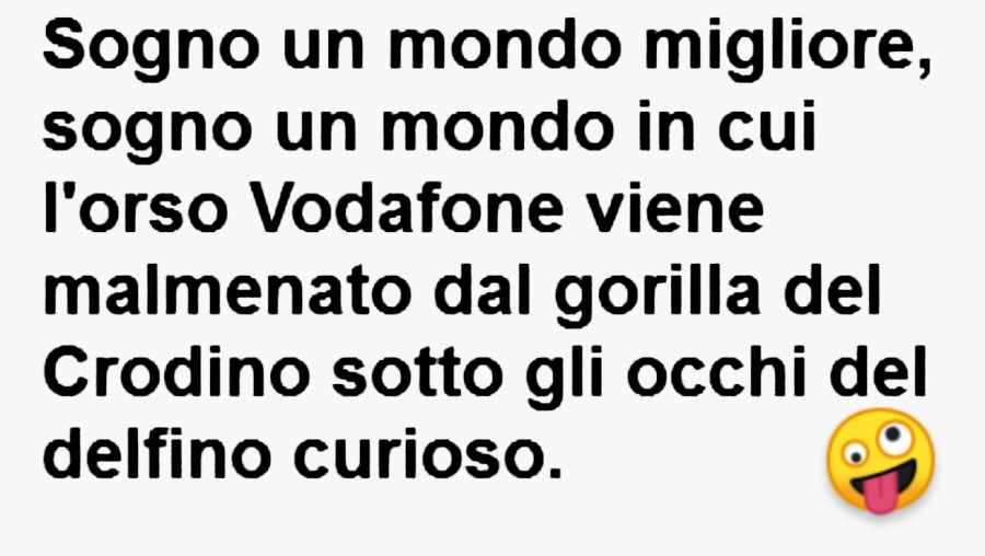Sogno un mondo migliore, in cui l'orso Vodafone viene malmenato dal gorilla del Crodino