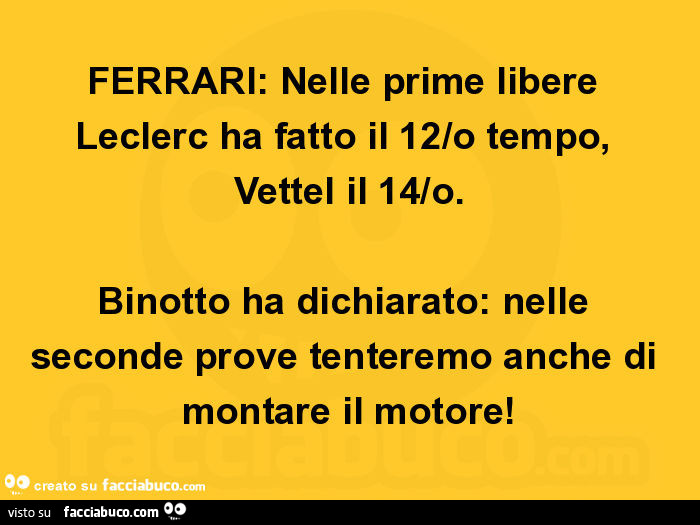 Ferrari: nelle prime libere leclerc ha fatto il 12/o tempo, vettel il 14/o. Binotto ha dichiarato: nelle seconde prove tenteremo anche di montare il motore