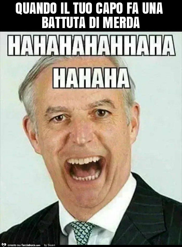 Quando il tuo capo fa una battuta di merda