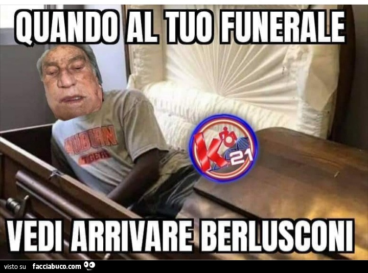 Quando al tuo funerale vedi arrivare Berlusconi