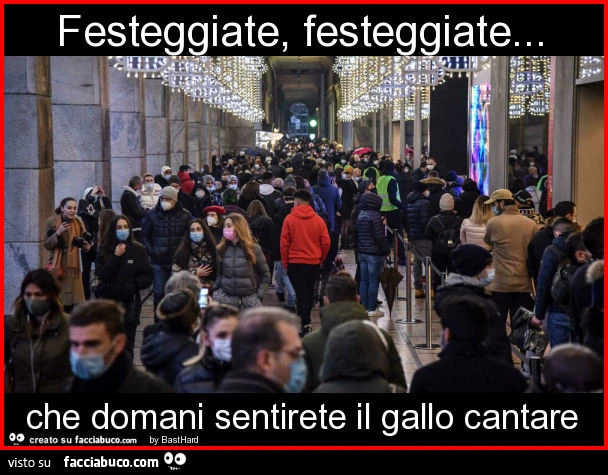 Festeggiate, festeggiate&hellip; che domani sentirete il gallo cantare