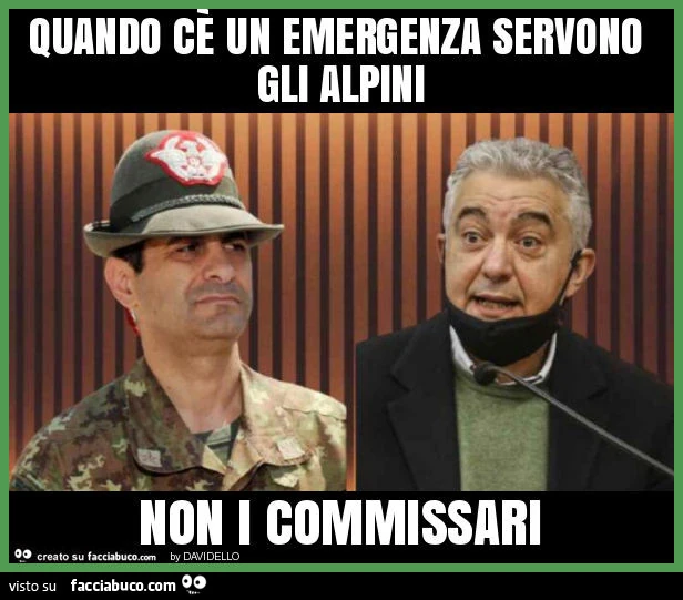 Quando cè un emergenza servono gli alpini non i commissari