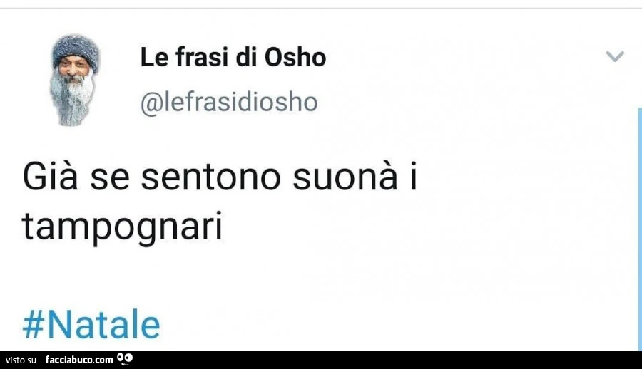 Osho: già se sentono suonà i tampognari