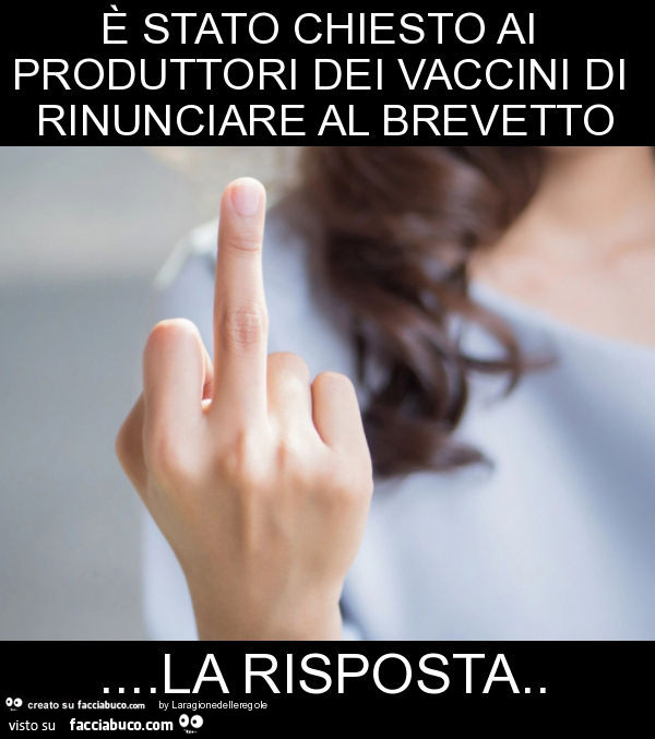 È stato chiesto ai produttori dei vaccini di rinunciare al brevetto… la risposta