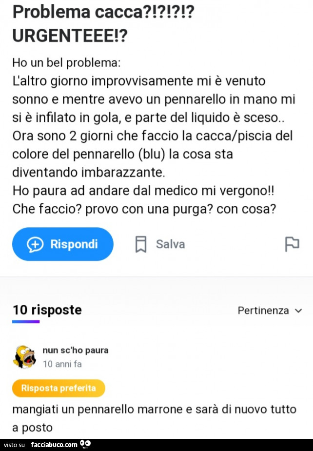 Problema cacca?!?!?!? Urgenteee!? Ho un bel problema: l'altro giorno improvvisamente mi è venuto sonno e mentre avevo un pennarello in mano mi si è infilato in gola, e parte del liquido è sceso