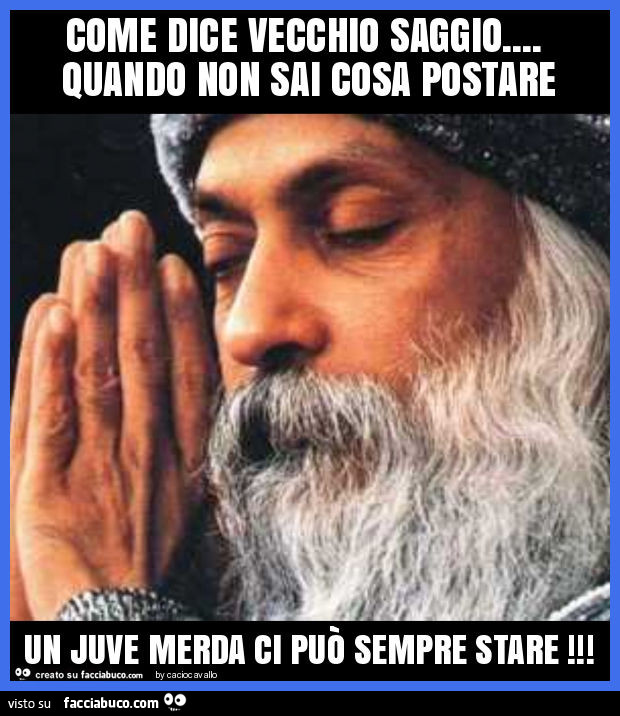 Come dice vecchio saggio… quando non sai cosa postare un juve merda ci può sempre stare
