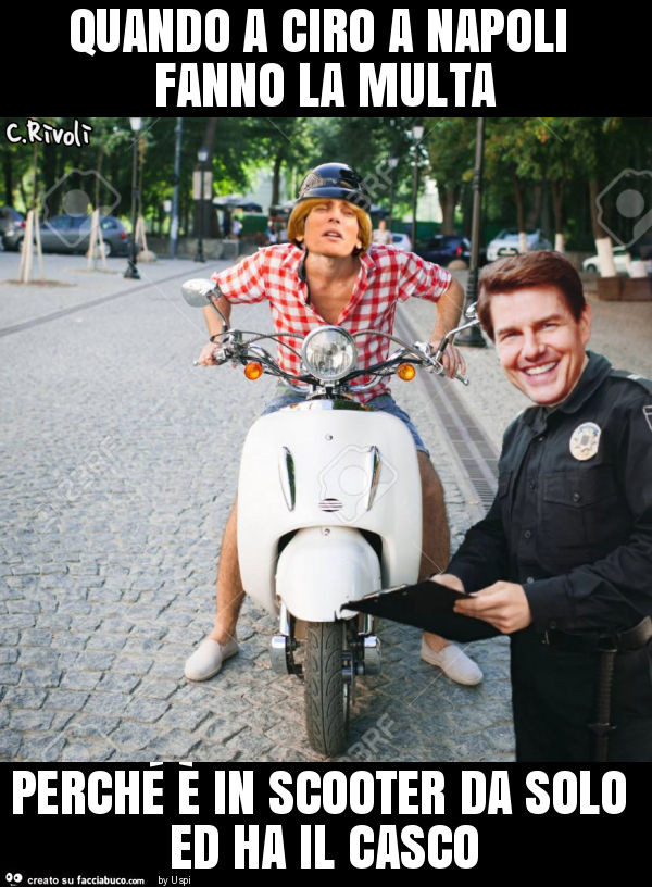 Quando a ciro a napoli fanno la multa perché è in scooter da solo ed ha il casco