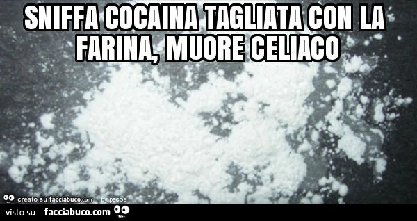 Sniffa cocaina tagliata con la farina, muore celiaco