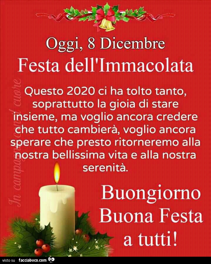 Oggi, 8 dicembre festa dell'immacolata questo 2020 ci ha tolto tanto, soprattutto la gioia di stare insieme, ma voglio ancora credere che tutto cambierà, voglio ancora sperare che presto ritorneremo alla nostra bellissima vita e alla nostra serenità