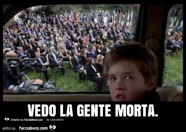 Vedo la gente morta