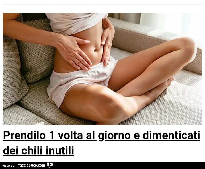 Prendilo 1 volta al giorno e dimenticato dei chili inutili
