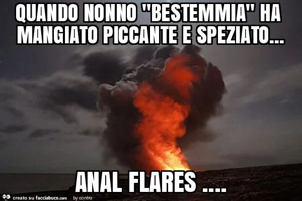 Quando nonno "bestemmia" ha mangiato piccante e speziato&hellip; anal flares
