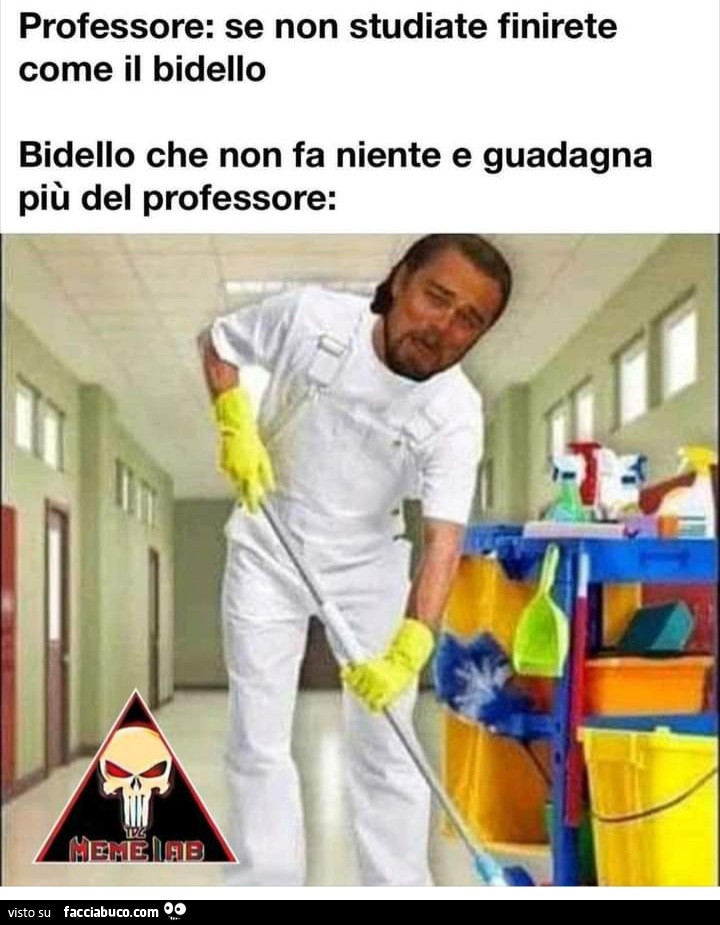 Professore se non studiate finirete come il bidello