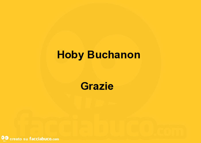 Hoby Buchanon  Grazie  