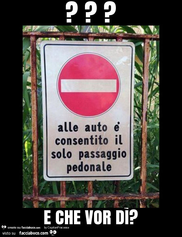 ? E che vor dì?