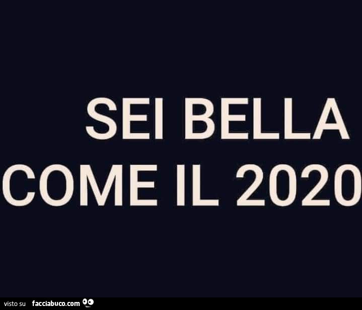 Sei bella come il 2020