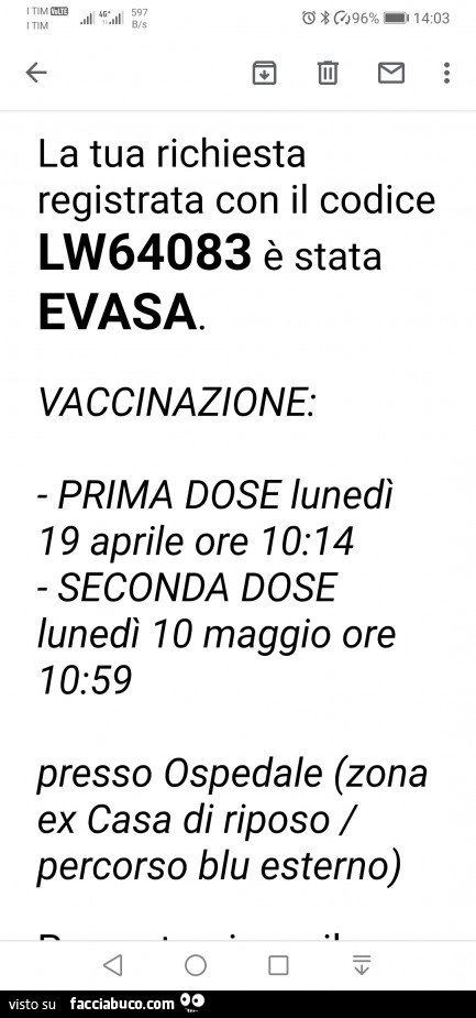 La tua richiesta registrata con il codice lw è stata evasa. Vaccinazione: prima dose lunedì 19 aprile