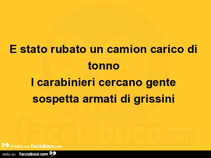 È stato rubato un camion carico di tonno i carabinieri cercano gente sospetta armati di grissini