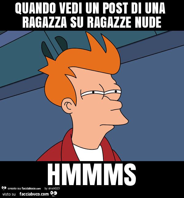 Quando vedi un post di una ragazza su ragazze nude hmmms