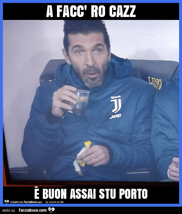 A facc' ro cazz è buon assai stu porto