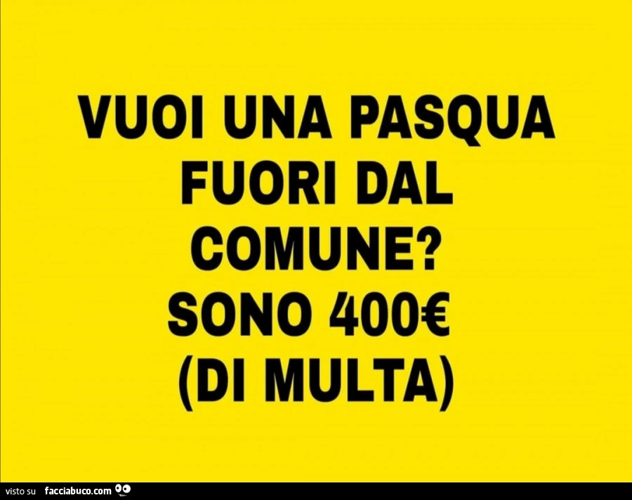 Vuoi una pasqua fuori dal comune? Sono 400€ di multa
