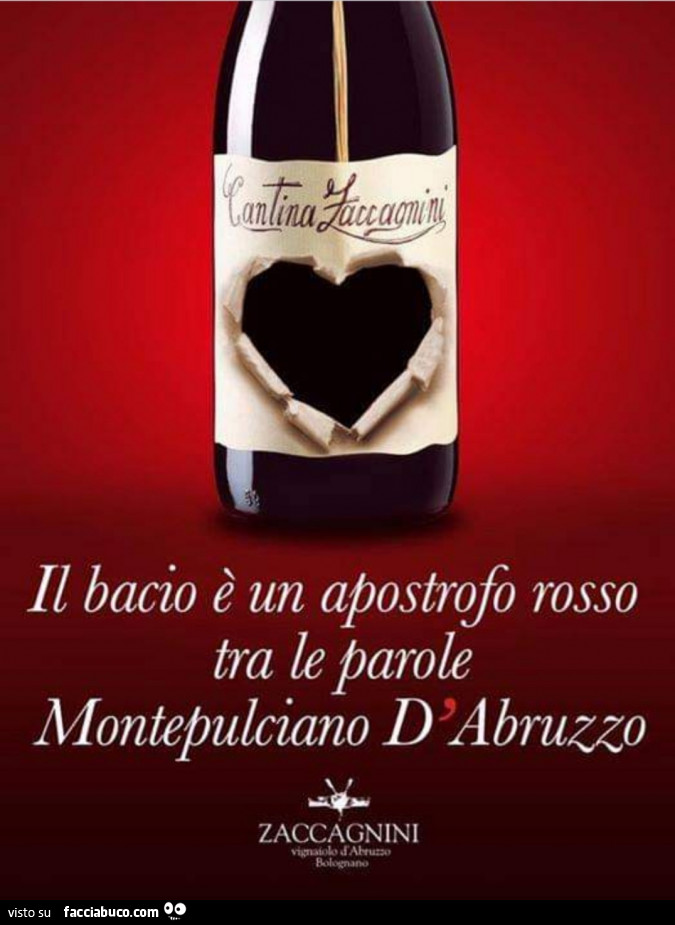 Il bacio è un apostrofo rosso tra le parole Montepulciano D'Abruzzo