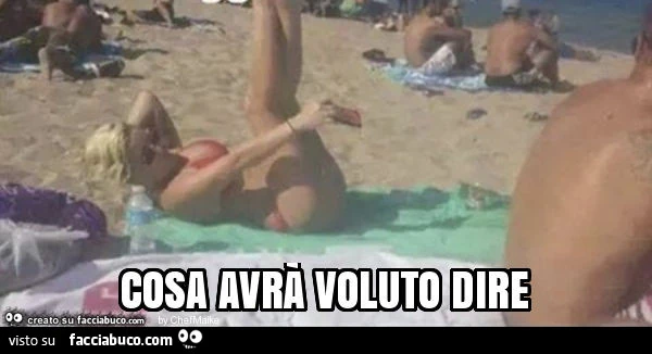 Cosa avrà voluto dire
