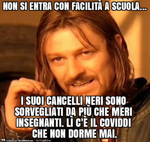 Non si entra con facilità a scuola&hellip; i suoi cancelli neri sono sorvegliati da più che meri insegnanti. Lì c'è il coviddi che non dorme mai