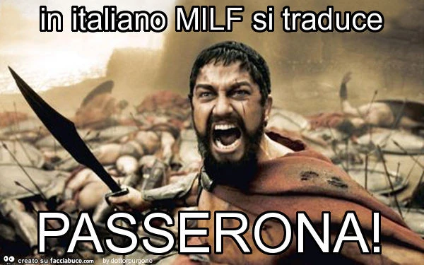 In italiano milf si traduce passerona