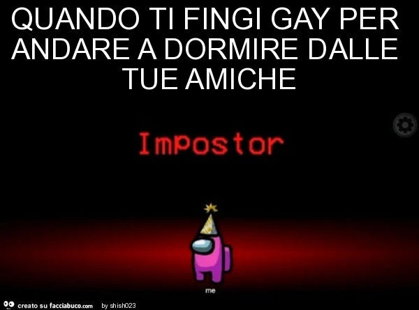 Quando ti fingi gay per andare a dormire dalle tue amiche