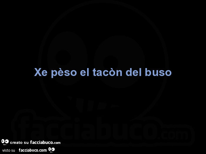 Xe pèso el tacòn del buso