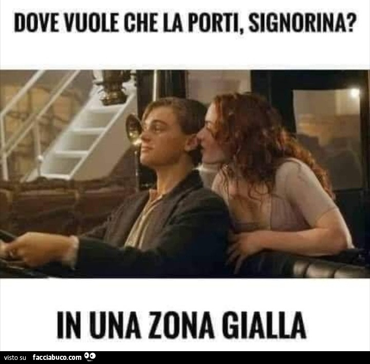 Dove vuole che la porti signorina in una zona gialla
