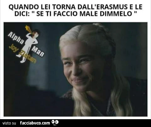Quando lei torna dall erasmus e le dici se ti faccio male dimmelo