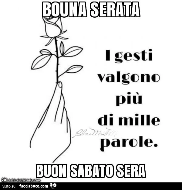 Bouna serata buon sabato sera. I gesti valgono più di mille parole